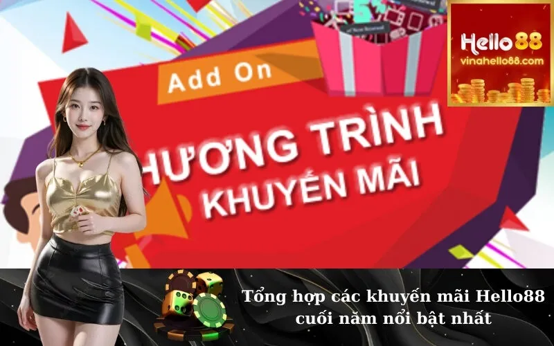 Tổng hợp các khuyến mãi Hello88 cuối năm nổi bật nhất
